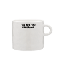 Too Much Champagne Tea Mug
