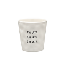 I'm Late Coffee Cup