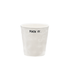 Fuck It Coffee Cup